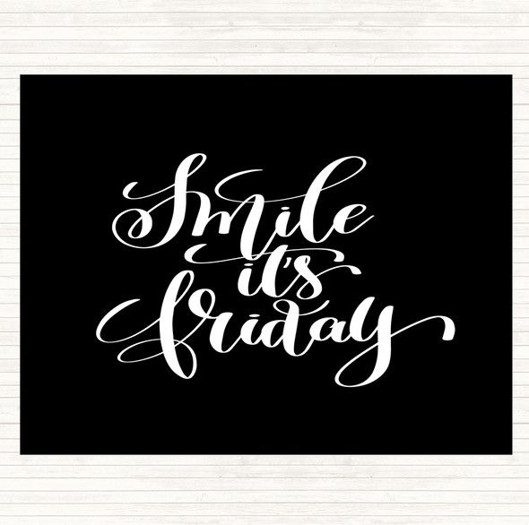 Black White Smile Its Friday Quote Dinner Table Placemat