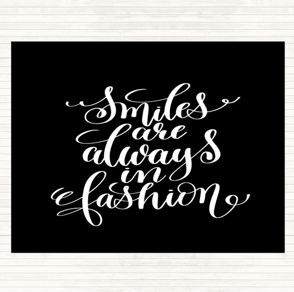 Black White Smiles Are Always In Fashion Quote Dinner Table Placemat