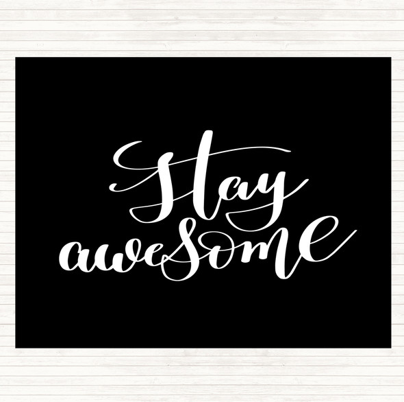 Black White Stay Awesome Quote Mouse Mat Pad