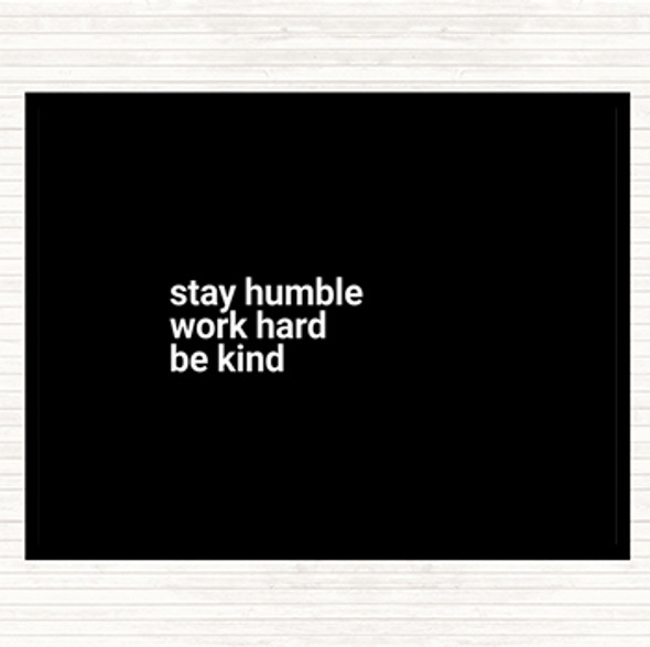 Black White Stay Humble Be Kind Quote Mouse Mat Pad