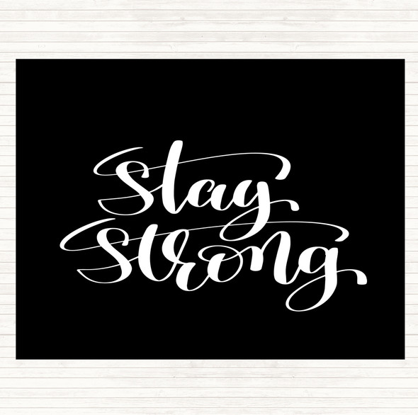 Black White Stay Strong Swirl Quote Mouse Mat Pad