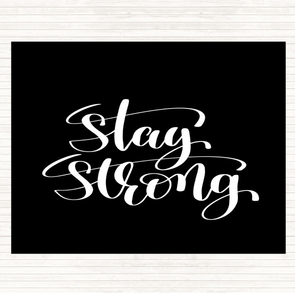 Black White Stay Strong Swirl Quote Dinner Table Placemat