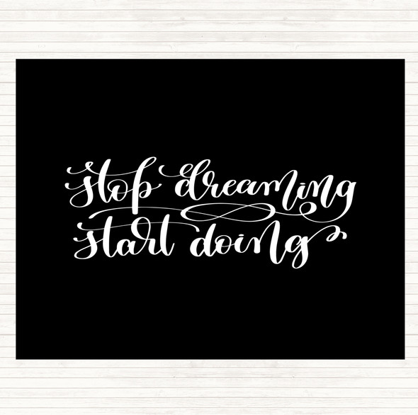 Black White Stop Dreaming Start Doing Quote Mouse Mat Pad