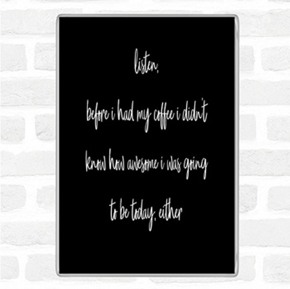 Black White Before My Coffee Quote Jumbo Fridge Magnet