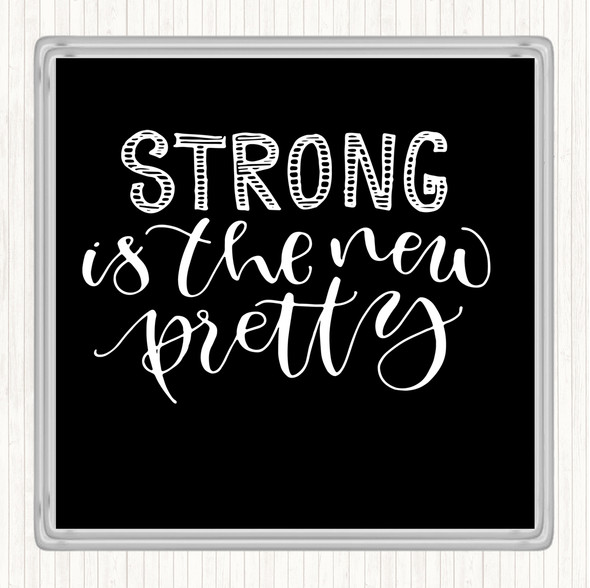 Black White Strong Is New Pretty Quote Drinks Mat Coaster