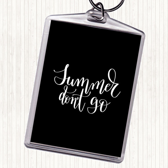 Black White Summer Don't Go Quote Bag Tag Keychain Keyring