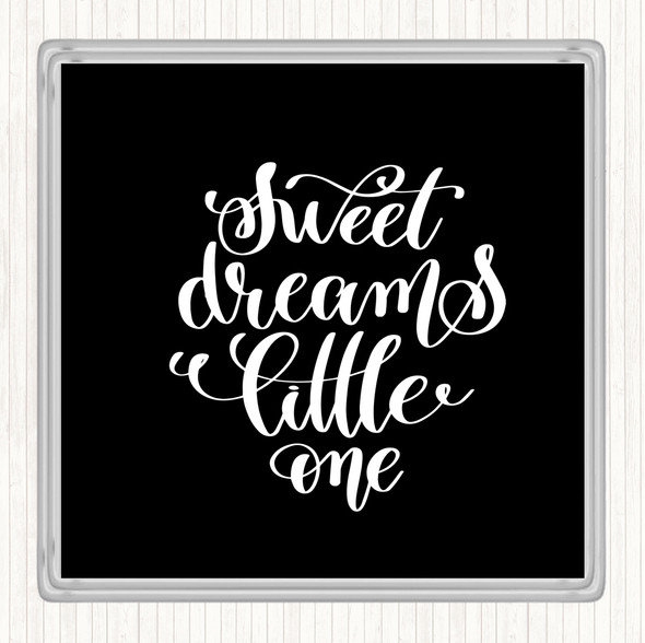 Black White Sweet Dreams Little One Quote Drinks Mat Coaster