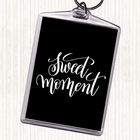 Black White Sweet Moment Quote Bag Tag Keychain Keyring