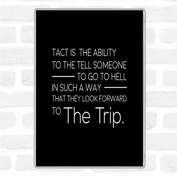 Black White Tact Is The Ability Quote Jumbo Fridge Magnet