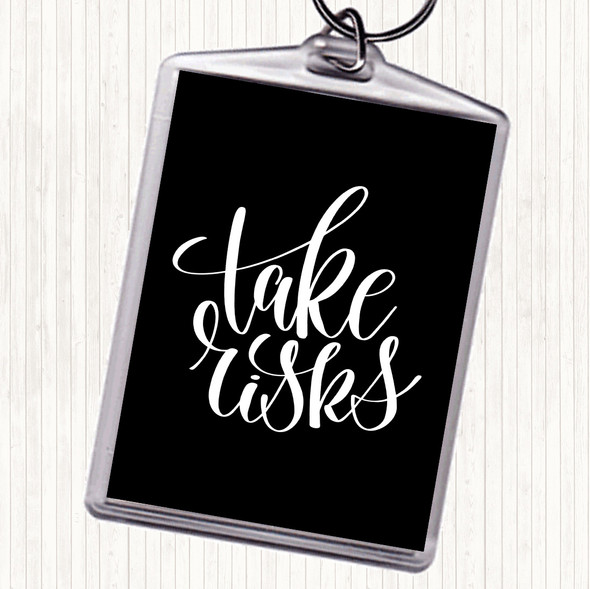 Black White Take Risks Swirl Quote Bag Tag Keychain Keyring