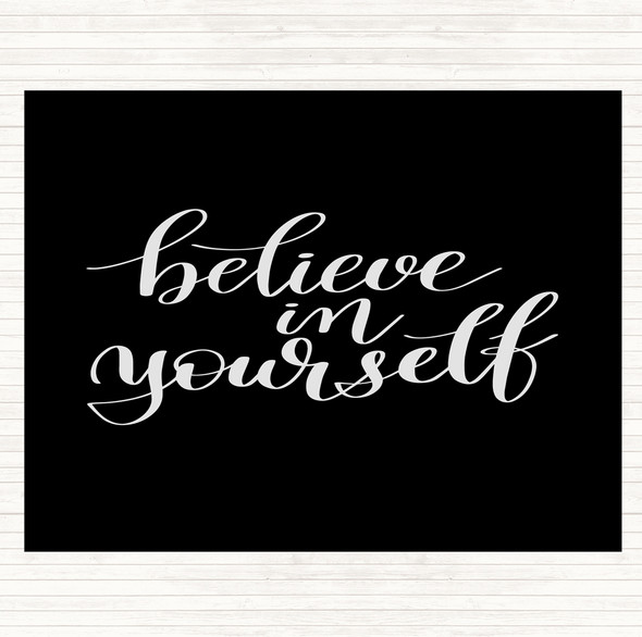 Black White Believe In Yourself Swirl Quote Dinner Table Placemat