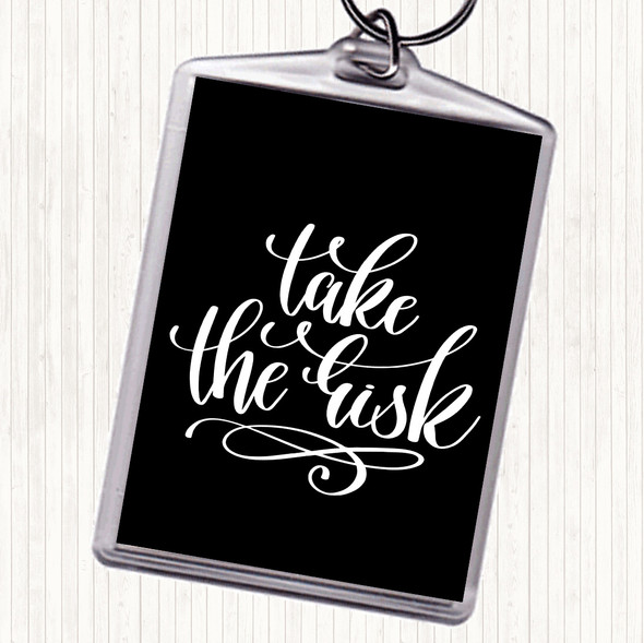 Black White Take The Risk Swirl Quote Bag Tag Keychain Keyring