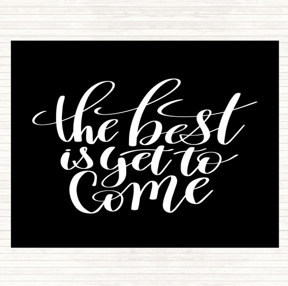 Black White The Best Is Yet To Come Quote Mouse Mat Pad