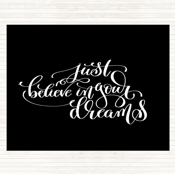 Black White Believe In Your Dreams Quote Mouse Mat Pad