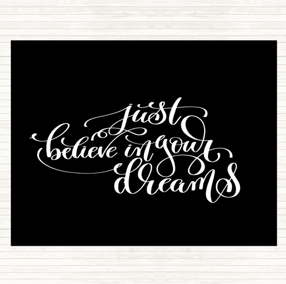Black White Believe In Your Dreams Quote Dinner Table Placemat