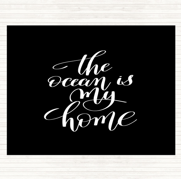 Black White The Ocean Is My Home Quote Mouse Mat Pad