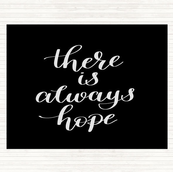Black White There Is Always Hope Quote Mouse Mat Pad