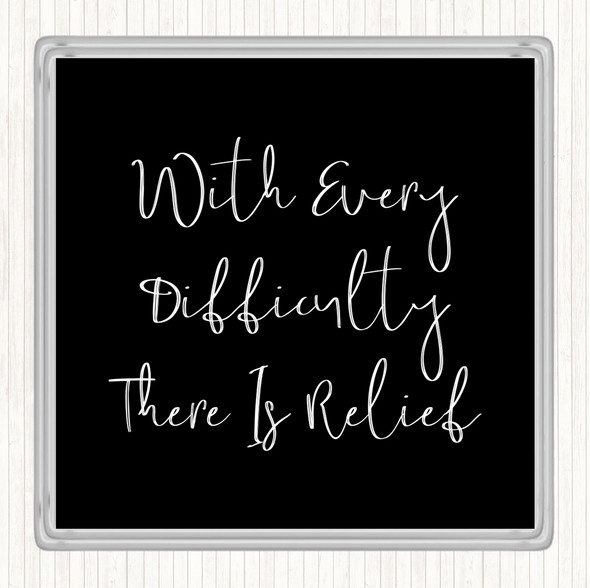 Black White There Is Relief Quote Drinks Mat Coaster