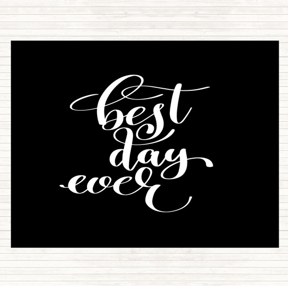 Black White Best Day Ever Quote Dinner Table Placemat