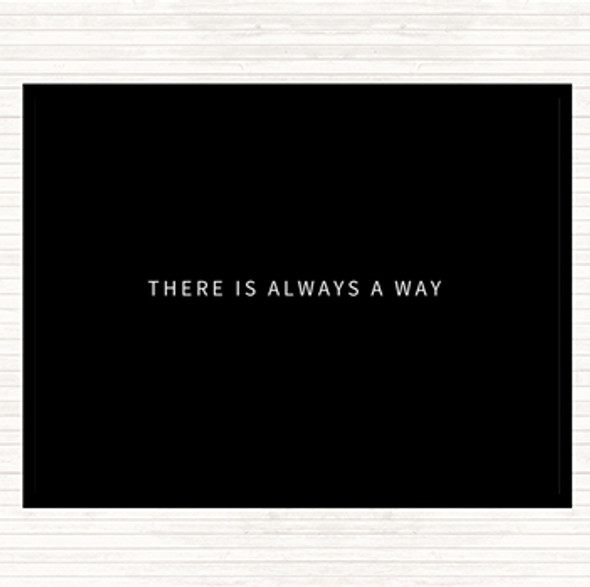 Black White There's Always A Way Quote Dinner Table Placemat