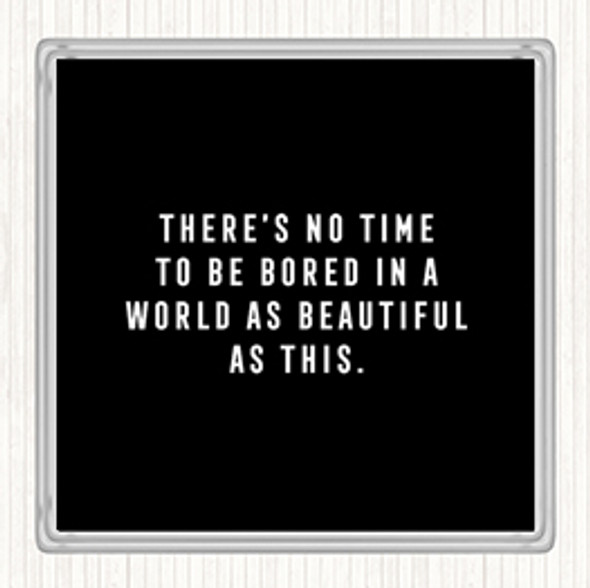 Black White There's No Time Quote Drinks Mat Coaster