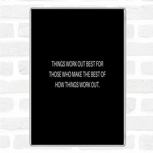 Black White Things Work Out Quote Jumbo Fridge Magnet