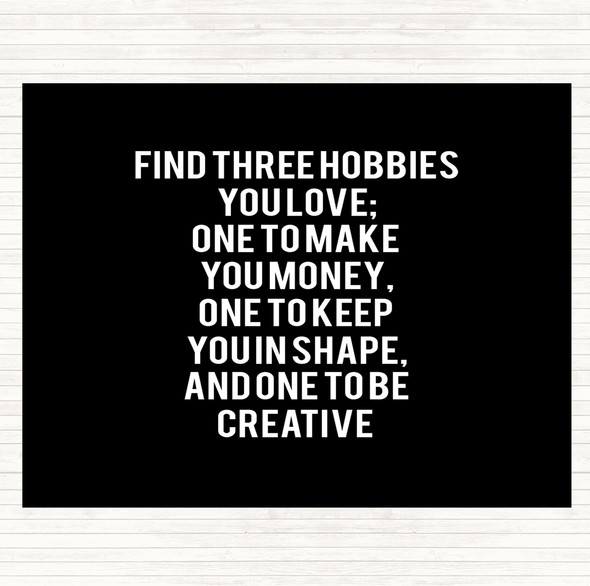 Black White Three Hobbies You Love Quote Mouse Mat Pad