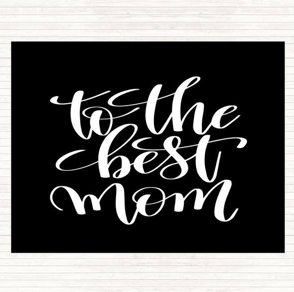 Black White To The Best Mom Quote Mouse Mat Pad