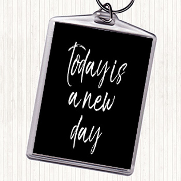 Black White Today Is A New Day Quote Bag Tag Keychain Keyring