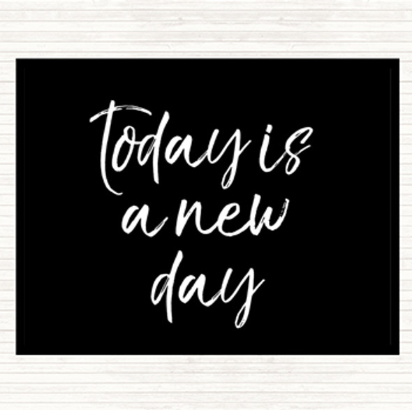 Black White Today Is A New Day Quote Dinner Table Placemat