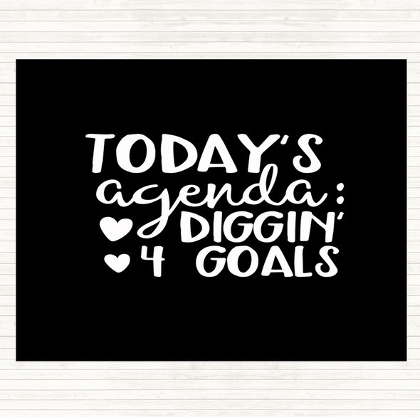 Black White Todays Agenda Diggin 4 Goal Quote Dinner Table Placemat