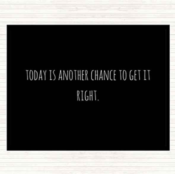 Black White Todays Another Chance Quote Dinner Table Placemat
