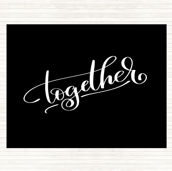 Black White Together Quote Mouse Mat Pad