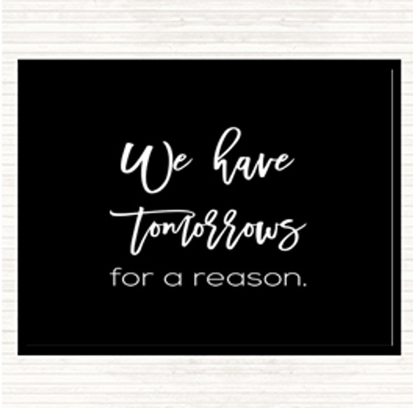 Black White Tomorrows For A Reason Quote Mouse Mat Pad