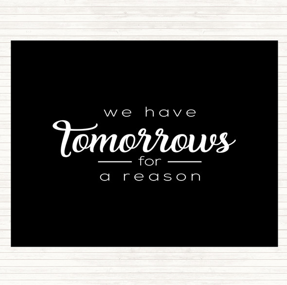 Black White Tomorrows Quote Dinner Table Placemat
