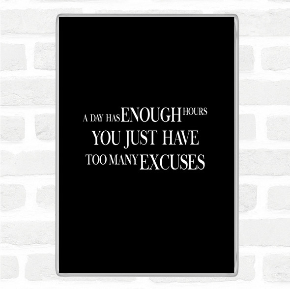 Black White Too Many Excuses Quote Jumbo Fridge Magnet