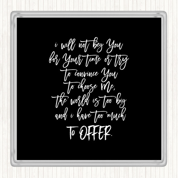 Black White Too Much To Offer Quote Drinks Mat Coaster