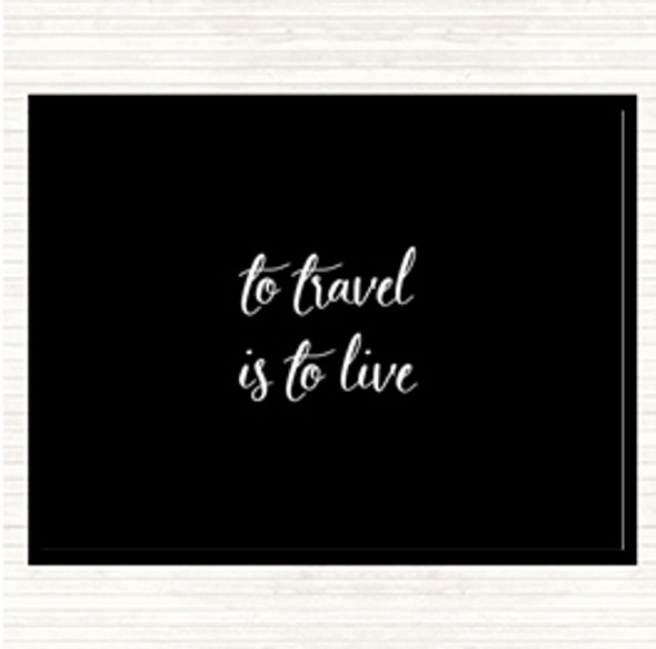 Black White Travel Is To Live Quote Mouse Mat Pad
