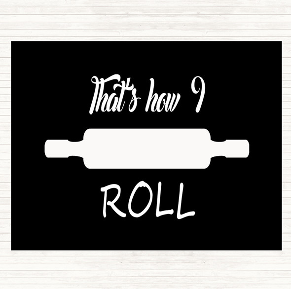 Black White That's How I Roll Quote Mouse Mat Pad