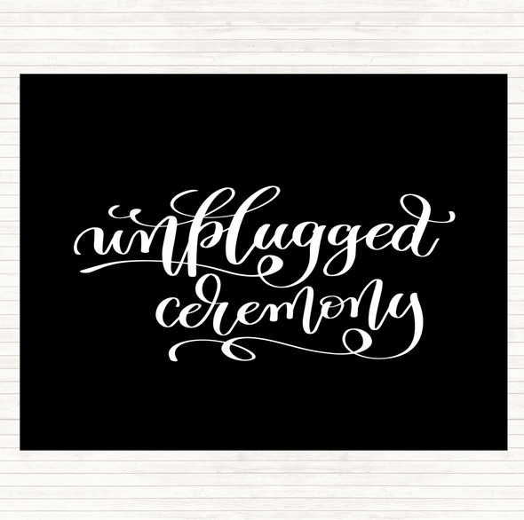 Black White Unplugged Ceremony Quote Mouse Mat Pad