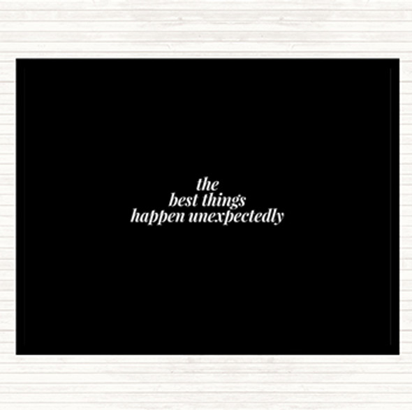 Black White Best Things Happen Unexpectedly Quote Dinner Table Placemat