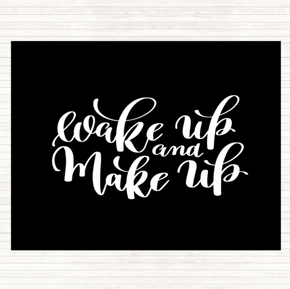 Black White Wake Up And Make Up Quote Mouse Mat Pad