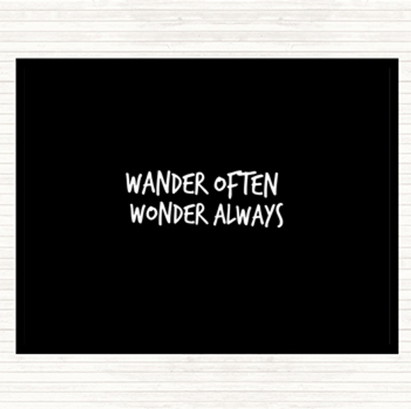 Black White Wander Often Wonder Always Quote Dinner Table Placemat