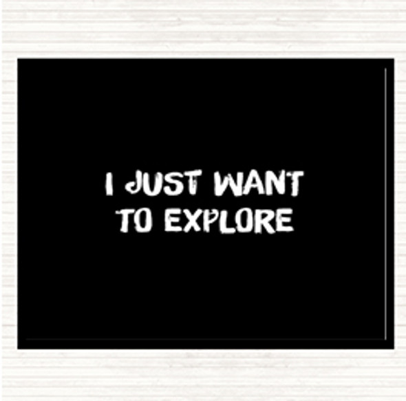 Black White Want To Explore Quote Dinner Table Placemat