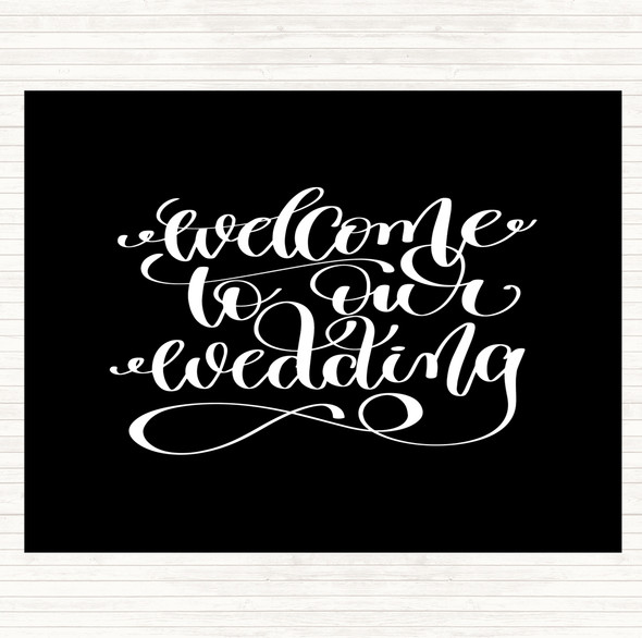 Black White Welcome To Our Wedding Quote Mouse Mat Pad