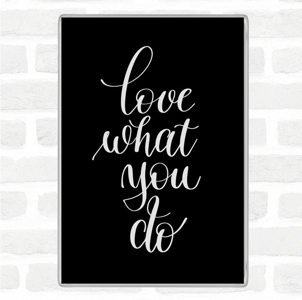 Black White What You Do Quote Jumbo Fridge Magnet