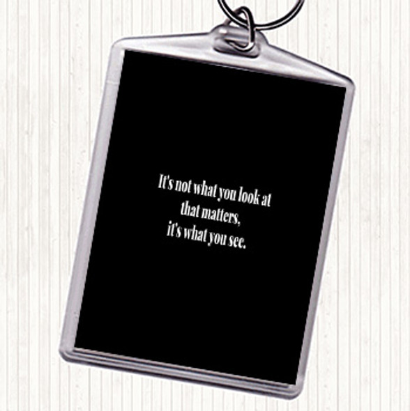 Black White What You See Quote Bag Tag Keychain Keyring