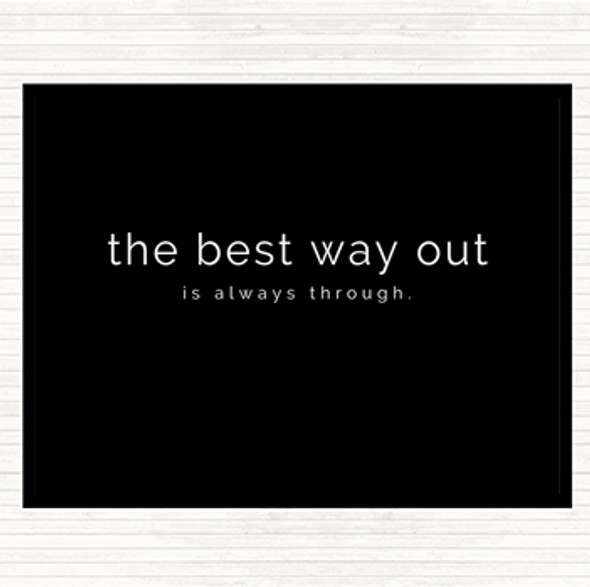 Black White Best Way Out Quote Dinner Table Placemat