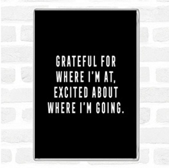 Black White Where I'm Going Quote Jumbo Fridge Magnet