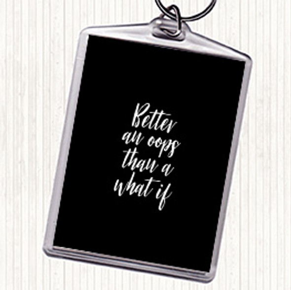 Black White Better All Oops Quote Bag Tag Keychain Keyring